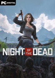 Night of the Dead [v 1.0.7.6147 | Early Access] (2020) PC | RePack  Pioneer